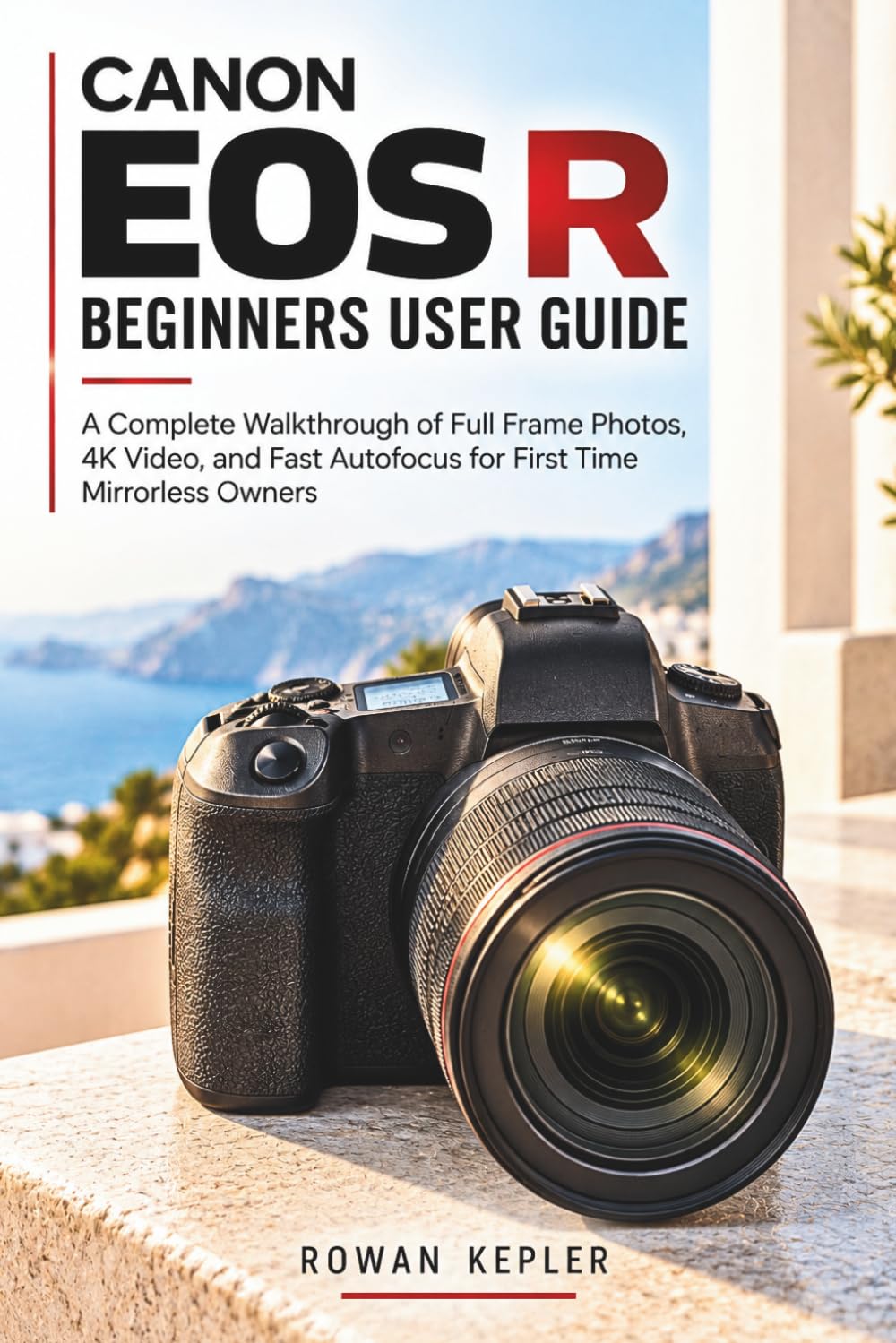 ler totalmente Canon EOS R Beginners User Guide: A Complete Walkthrough of Full Frame Photos, 4K Video, and Fast Autofocus for First Time Mirrorless Owners