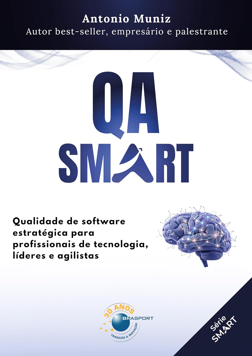 QA Smart: qualidade de software estratégica para profissionais de tecnologia, líderes e agilistas