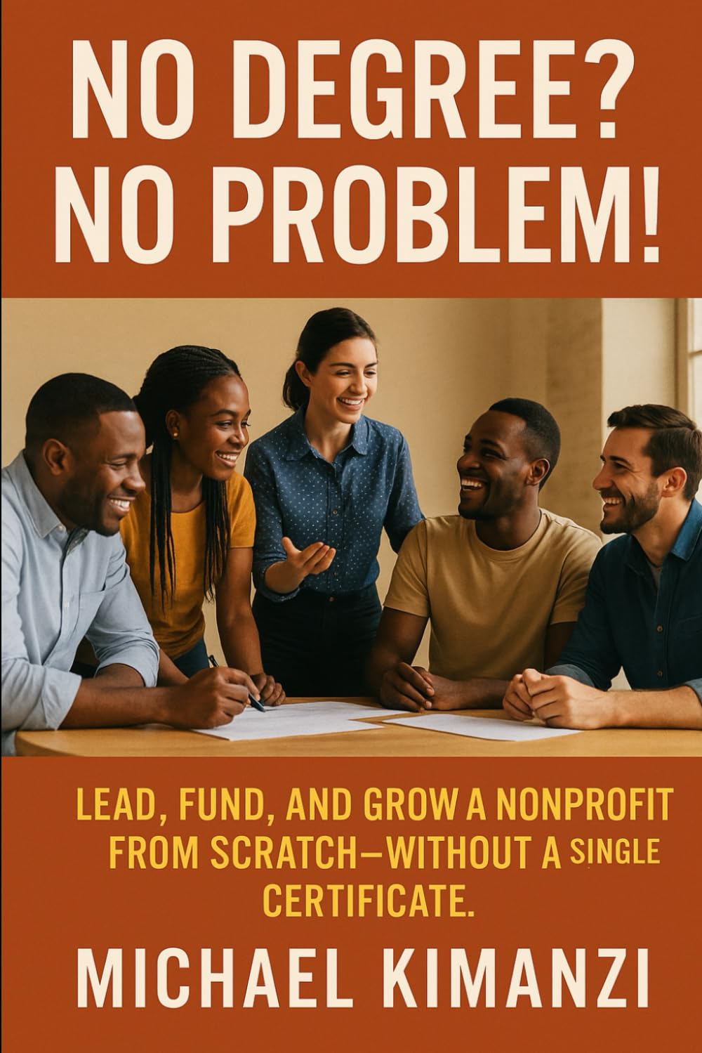capítulo por capítulo baixar No Degree? No Problem!: Lead, Fund, and Grow a Nonprofit from Scratch-Without a Single Certificate