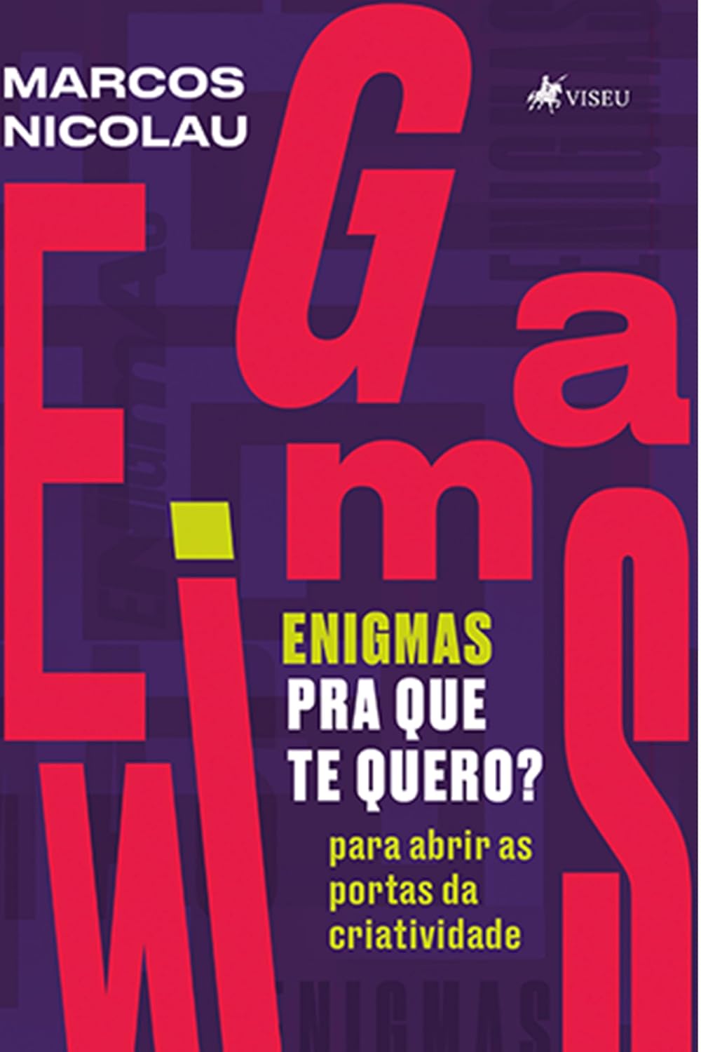 Enigmas pra que te quero?: Para abrir as portas da criatividade