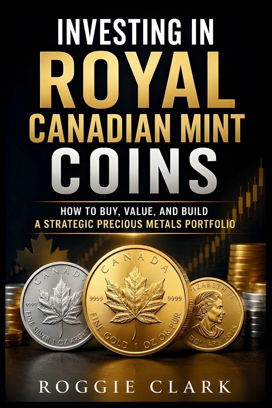 capítulo por capítulo baixar Investing in Royal Canadian Mint Coins: How to Buy, Value, and Build a Strategic Precious Metals Portfolio