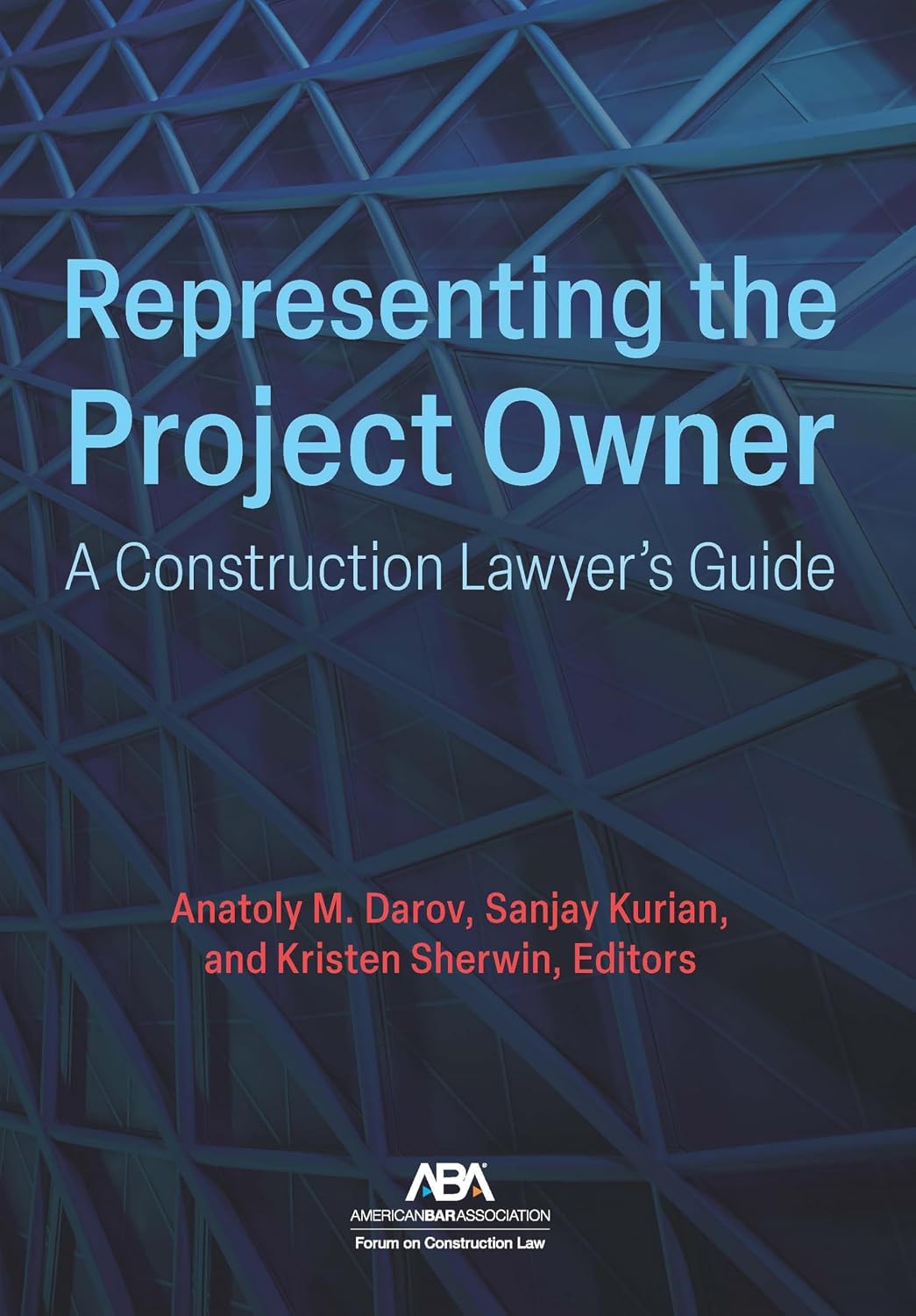 Representing the Project Owner: A Construction Lawyer's Guide
