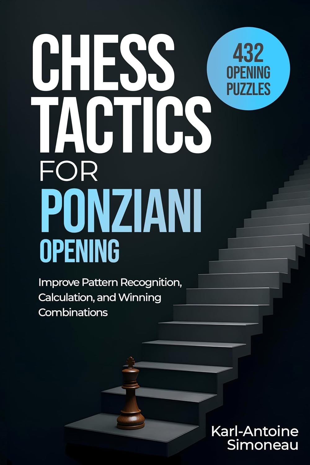 ler totalmente Ponziani Opening Tactics: 432 Opening Puzzles to Improve Pattern Recognition, Calculation, and Winning Combinations (Chess Opening Tactics) (English Edition)