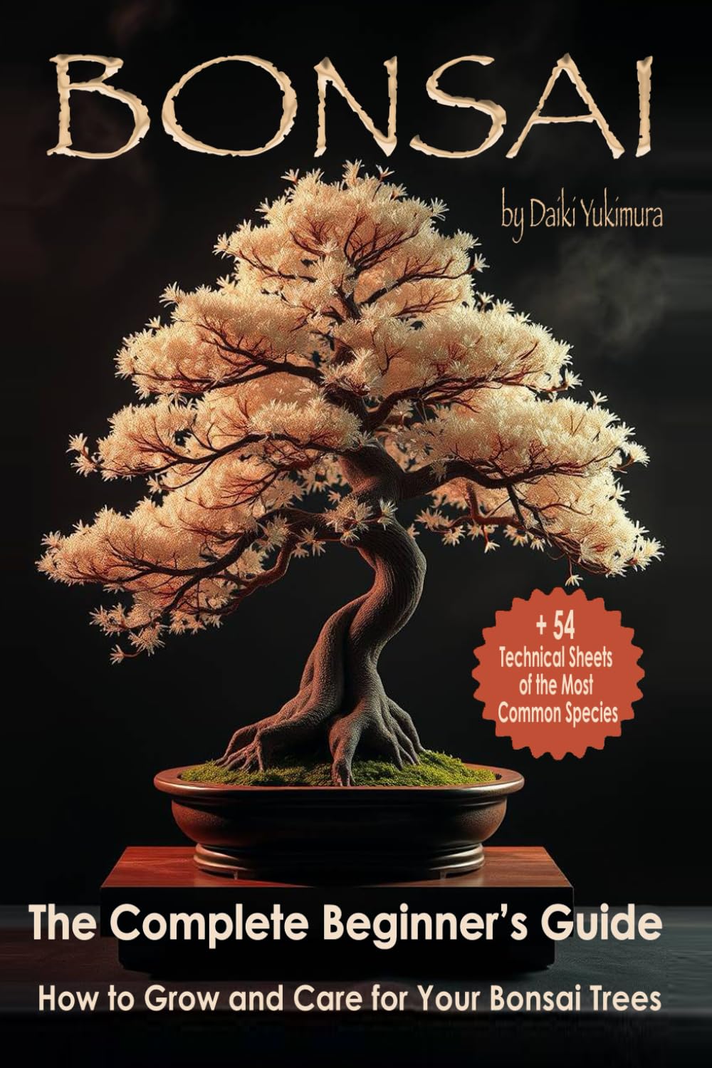 BONSAI - The Complete Beginner's Guide: How to Grow and Care for Your Bonsai Trees With 54 Technical Sheets of the Most Common Species baixar livro de graça