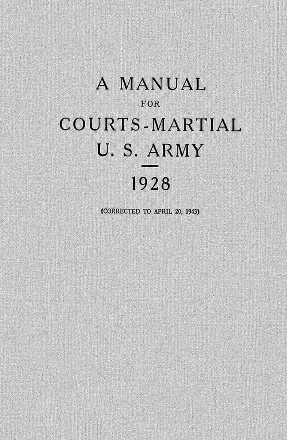 Manual for Courts-Martial U.S. Army 1928: (CORRECTED TO APRIL 20, 1943) baixar o livro de graça