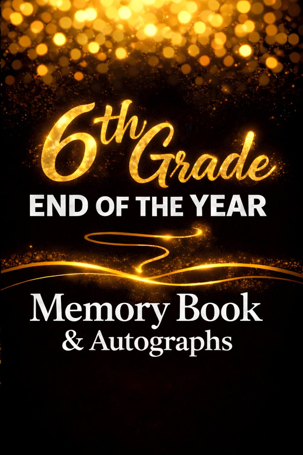 6th Grade End of the Year Memory Book & Autographs: End-of-Year Memory & Autograph Book for Students to Capture School Moments, Personal Messages, and Classmate Signatures baixar o livro de graça