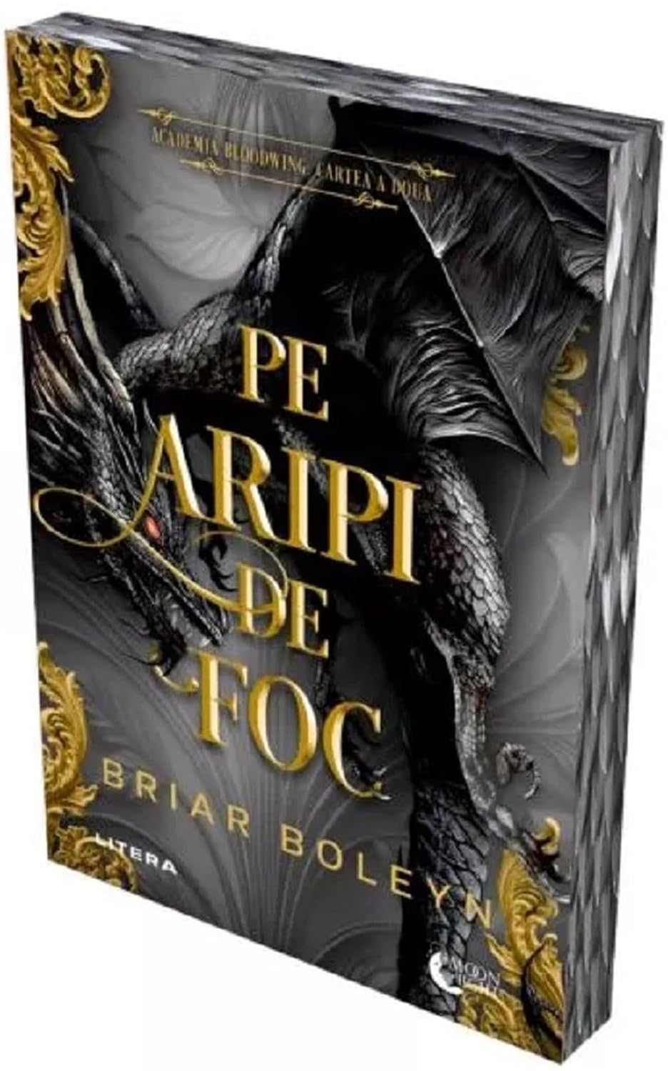 Pe aripi de foc. Seria Academia Bloodwing Cartea 2 - Briar Boleyn, Moon Light, Editie in limba romana, Sprayed Edges