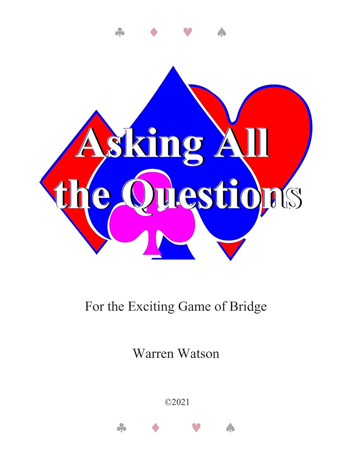 Asking All the Questions: For the Exciting Game of Bridge (Watson Bridge Book 16) (English Edition) baixar livro de graça