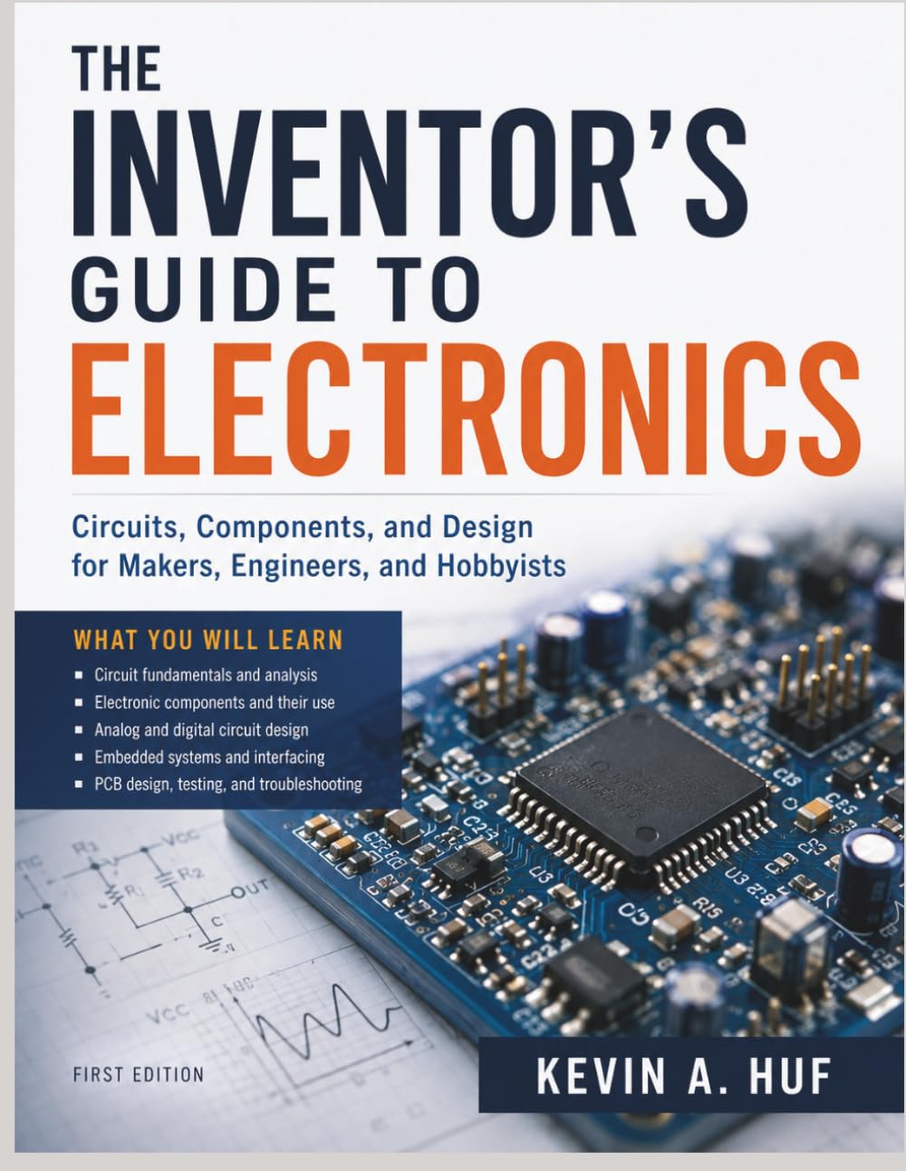 The Inventor's Guide to Electronics: Circuits, Components, and Design for Makers, Engineers, and Hobbyists baixar o livro de graça