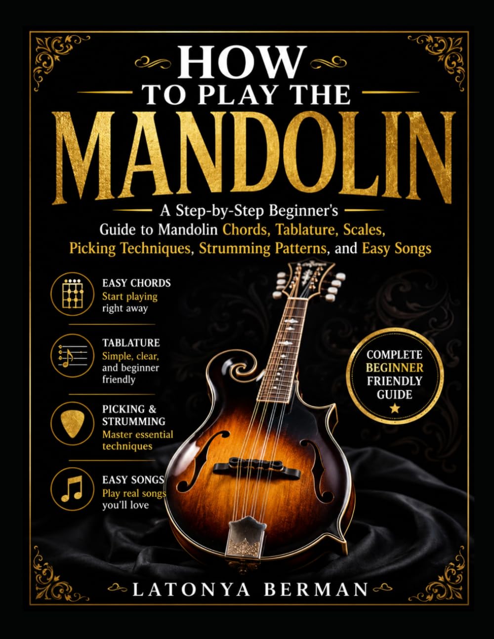 HOW TO PLAY THE MANDOLIN: A Step-by-Step Beginner's Guide to Mandolin Chords, Tablature, Scales, Picking Techniques, Strumming Patterns, and Easy Songs baixar o livro de graça