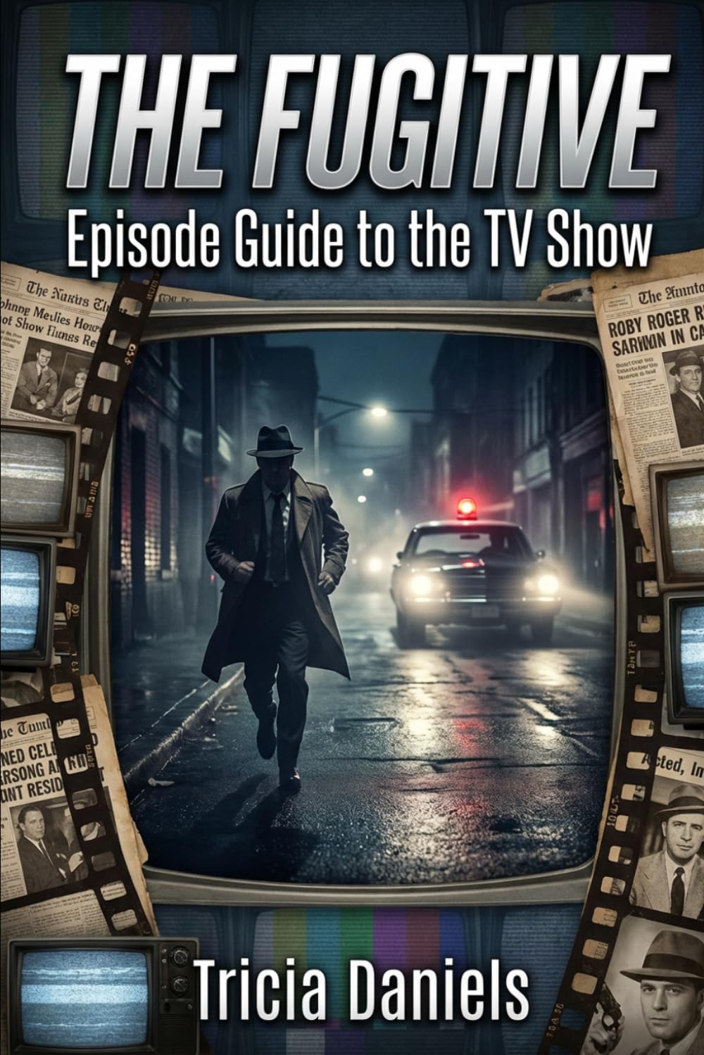 ler totalmente The Fugitive: Episode Guide to the TV Show