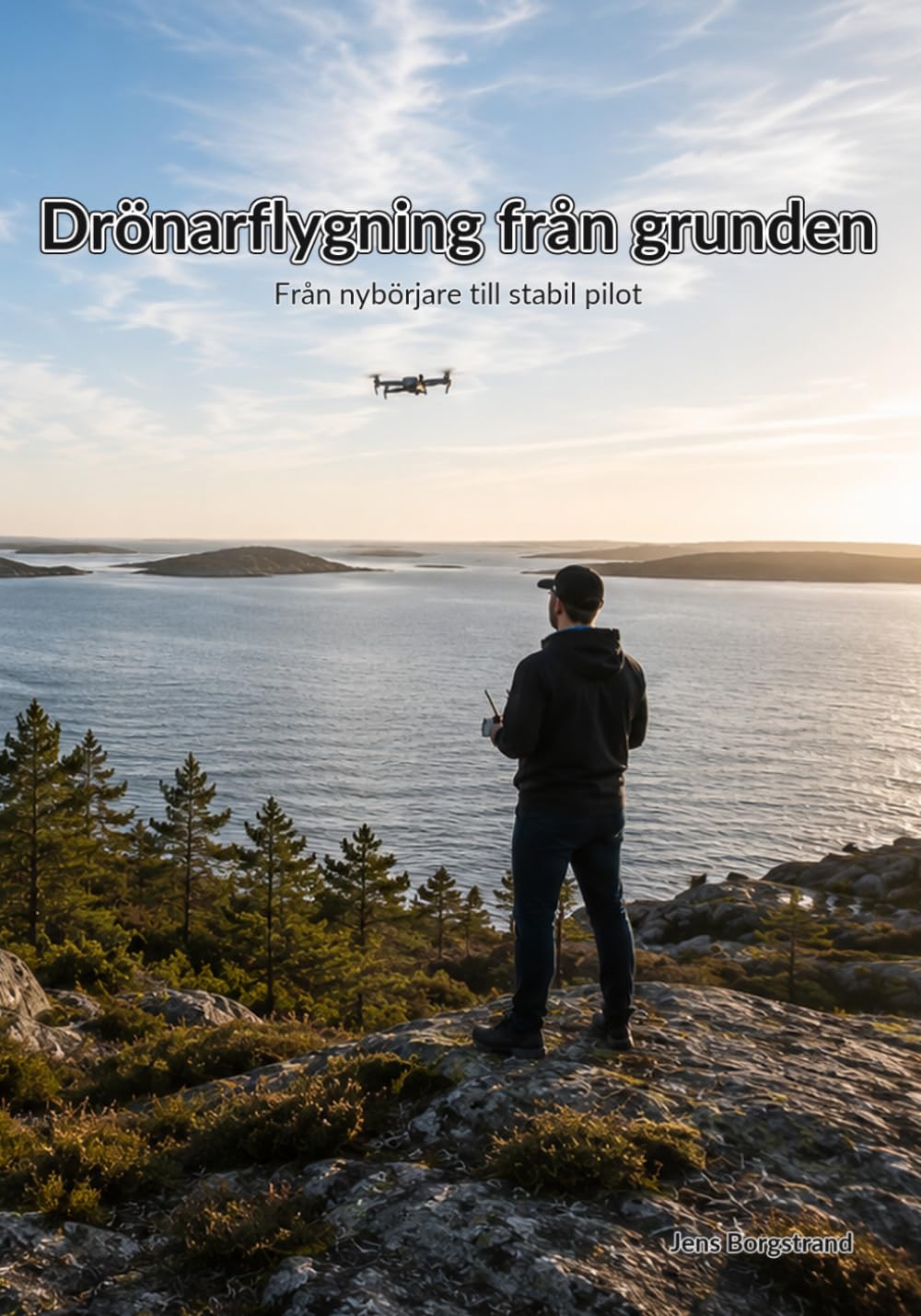 capítulo por capítulo baixar Drönarflygning från grunden: Från nybörjare till stabil pilot (Swedish Edition)