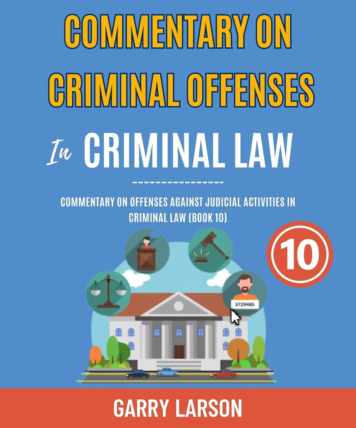 Commentary On Criminal Offenses In Criminal Law: Commentary On Offenses Against Judicial Activities In Criminal Law (Book 10). (English Edition) baixar livro de graça