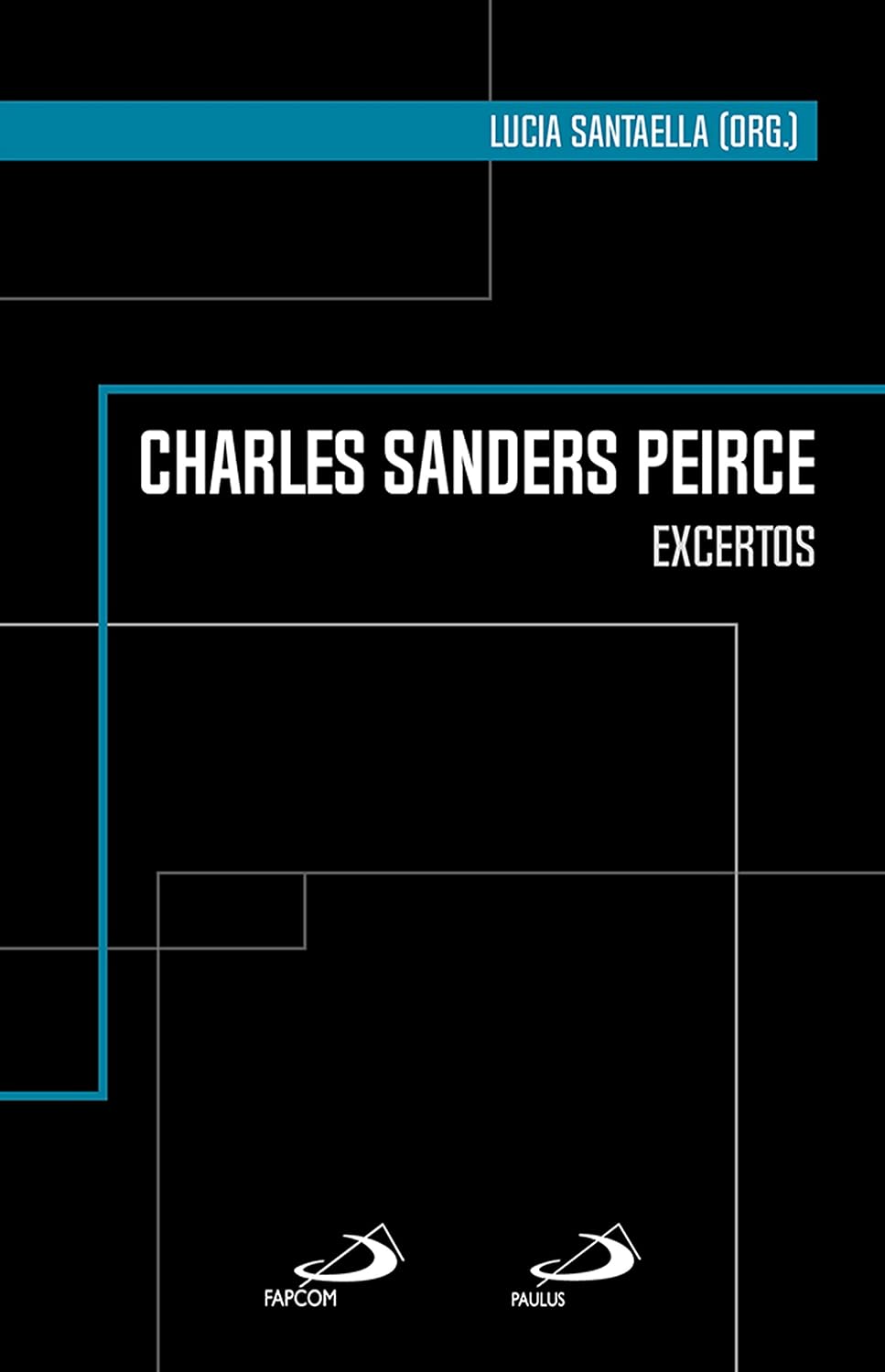 Charles Sanders Peirce: Excertos (Clássicos para a comunicação)