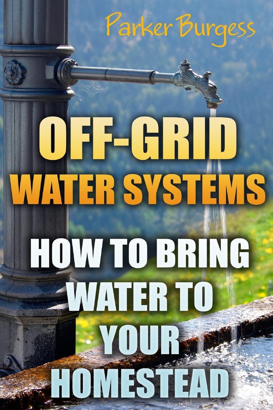capítulo por capítulo baixar Off-grid Water Systems: How to Bring Water to Your Homestead