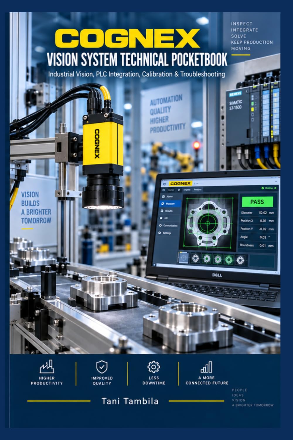 Cognex Vision Systems for Industrial Automation: A Practical Technician’s Guide to In-Sight Vision, PLC Integration, Calibration, Inspection, Networking, and Troubleshooting (Vision Guided Robotics) baixar o livro de graça
