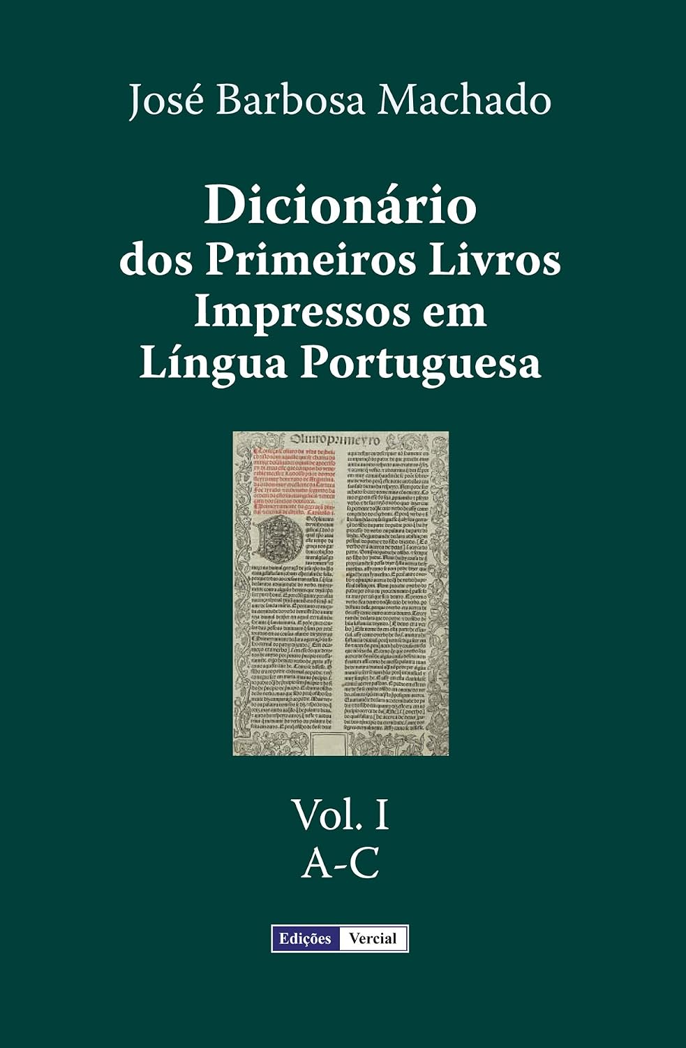 Dicionário dos Primeiros Livros Impressos em Língua Portuguesa: Vol. I - A-C baixar livro de graça