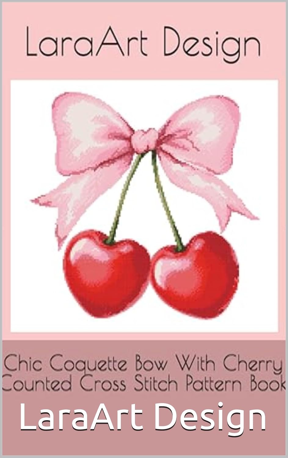 ler totalmente Chic Coquette Bow With Cherry Counted Cross Stitch Pattern Book (Animals and floral cross-stitches pattern 15) (English Edition)