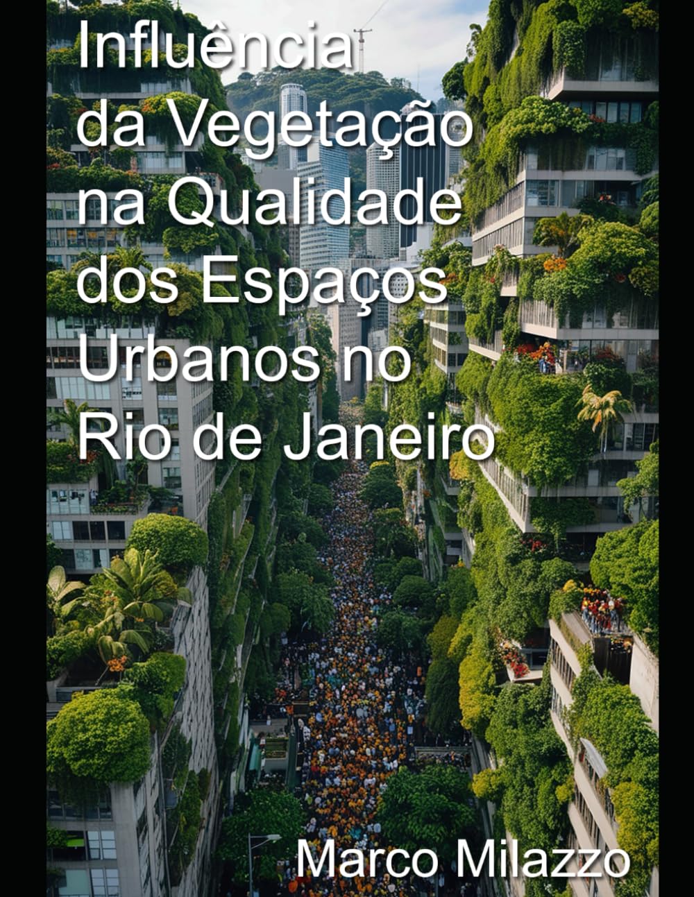 Influência da Vegetação na Qualidade dos Espaços Urbanos no Rio de Janeiro (Portuguese Edition) baixar o livro de graça