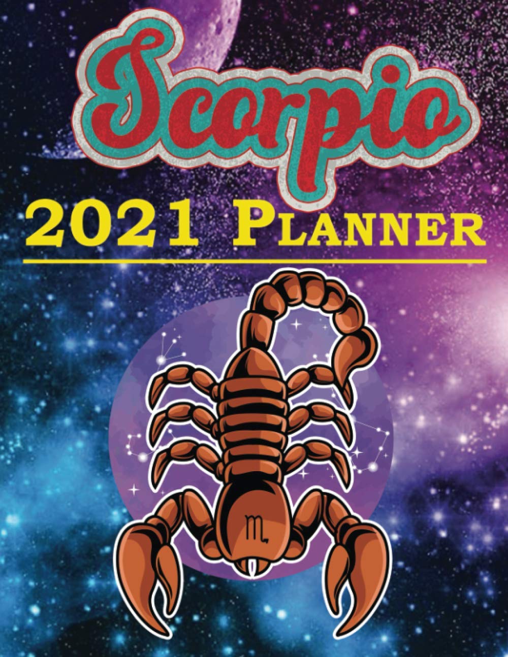 ler totalmente Scorpio 2021 Planner: Monthly Daily Planner for Teens Students Teachers Coworkers Friends Family: Wide Lined Ruled Paper Calendar Tracker Notebook Journal Workbook 399 pages (8.5" x 11")