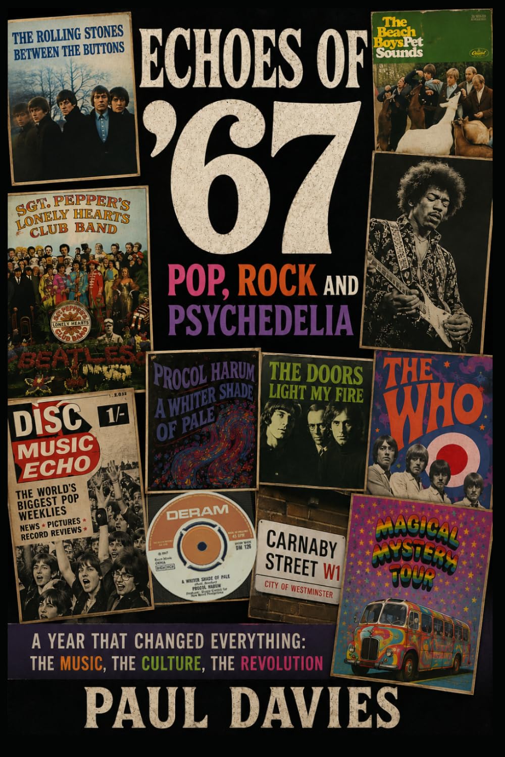 Echoes of '67: Pop, Rock and Psychedelia - Music of the Year 1967 (Echoes: A History of Music)
