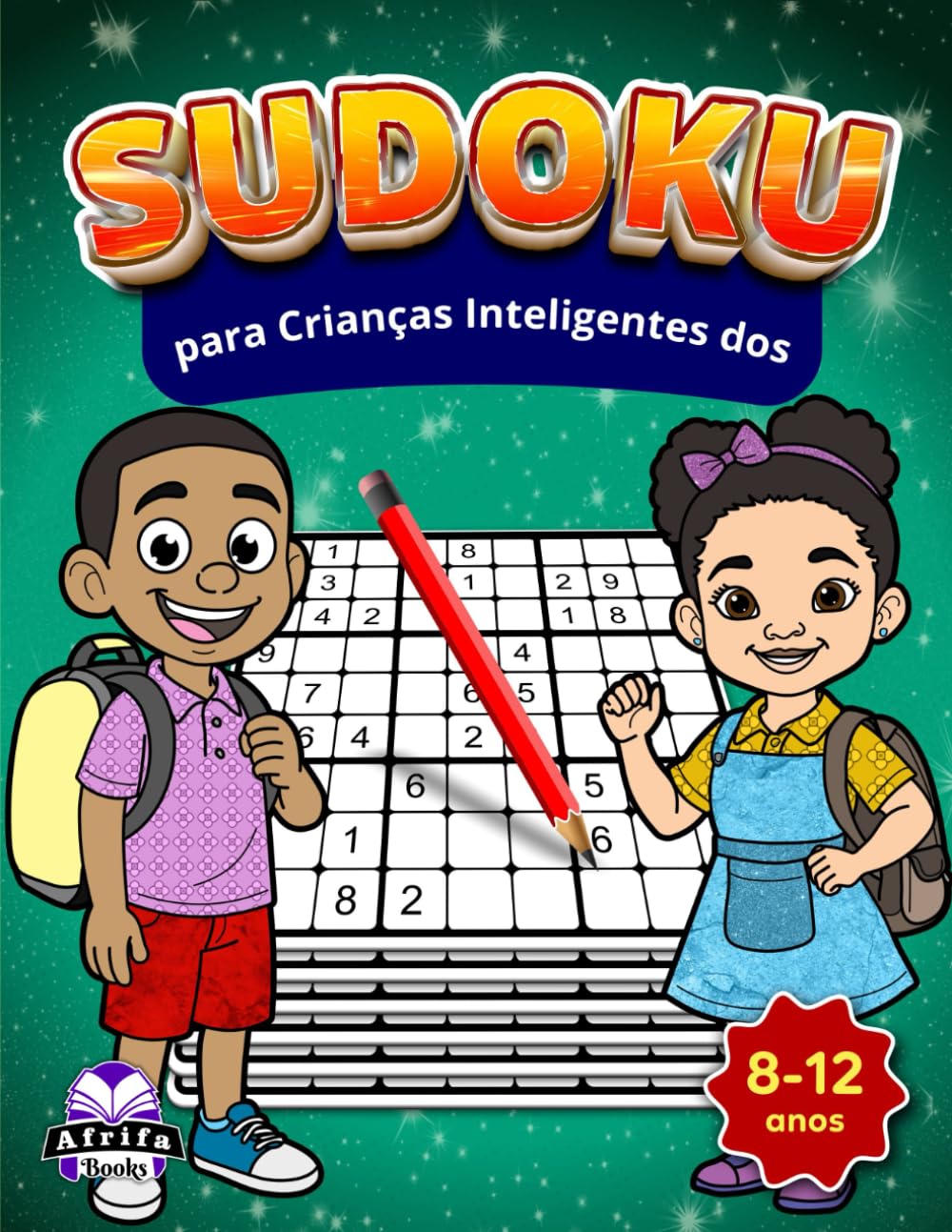 capítulo por capítulo baixar Sudoku para Crianças Inteligentes dos 8 aos 12 Anos: Jogos de Matemática Divertidos e Estimulantes para Desenvolver a Lógica, a Concentração e as... a difíceis com soluções (Portuguese Edition)