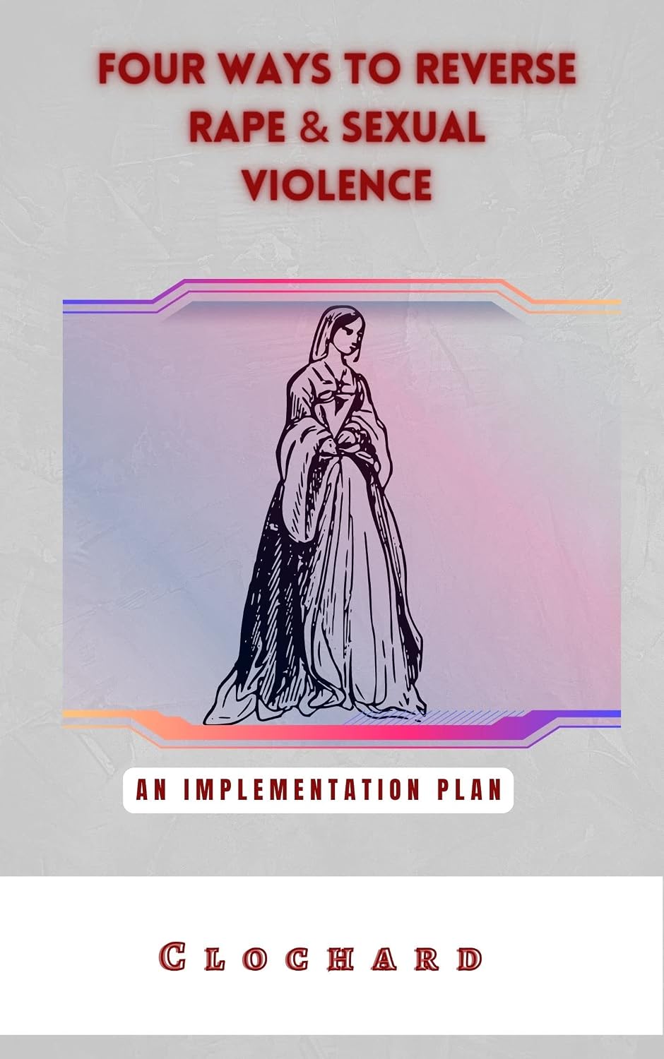 ler totalmente FOUR WAYS TO REVERSE RAPE & SEXUAL VIOLENCE: AN IMPLEMENTATION PLAN (English Edition)