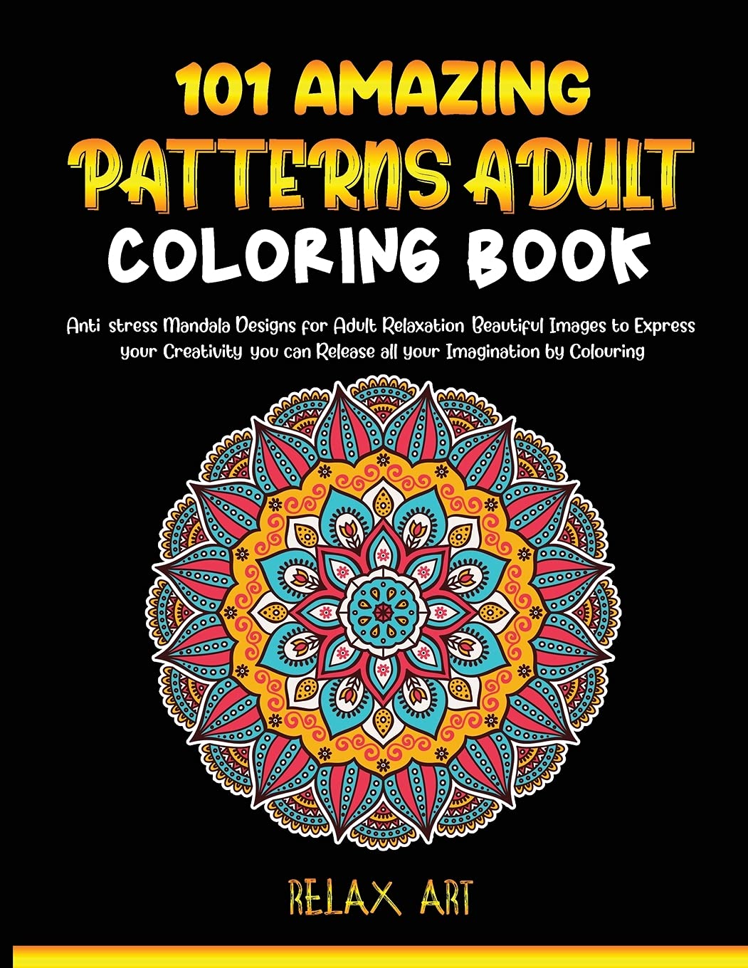 ler totalmente Madalas coloring book: Anti-stress Mandala Designs for Adult Relaxation, Beautiful Images to Express your Creativity, you can Release all your Imagination by Colouring