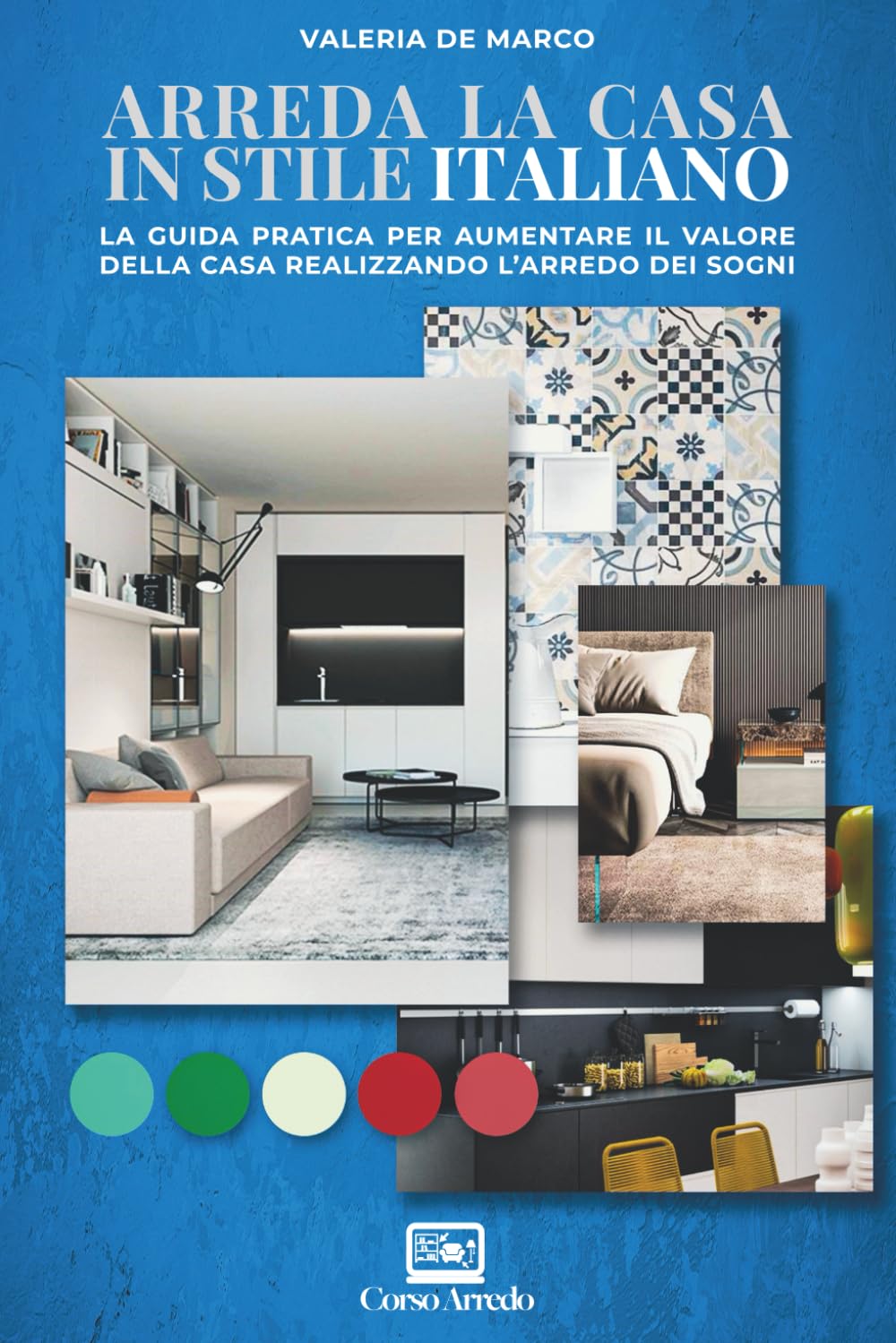Arreda la casa in Stile Italiano: La guida pratica per aumentare il valore della casa realizzando l’arredo dei sogni (Italian Edition) baixar livro de graça
