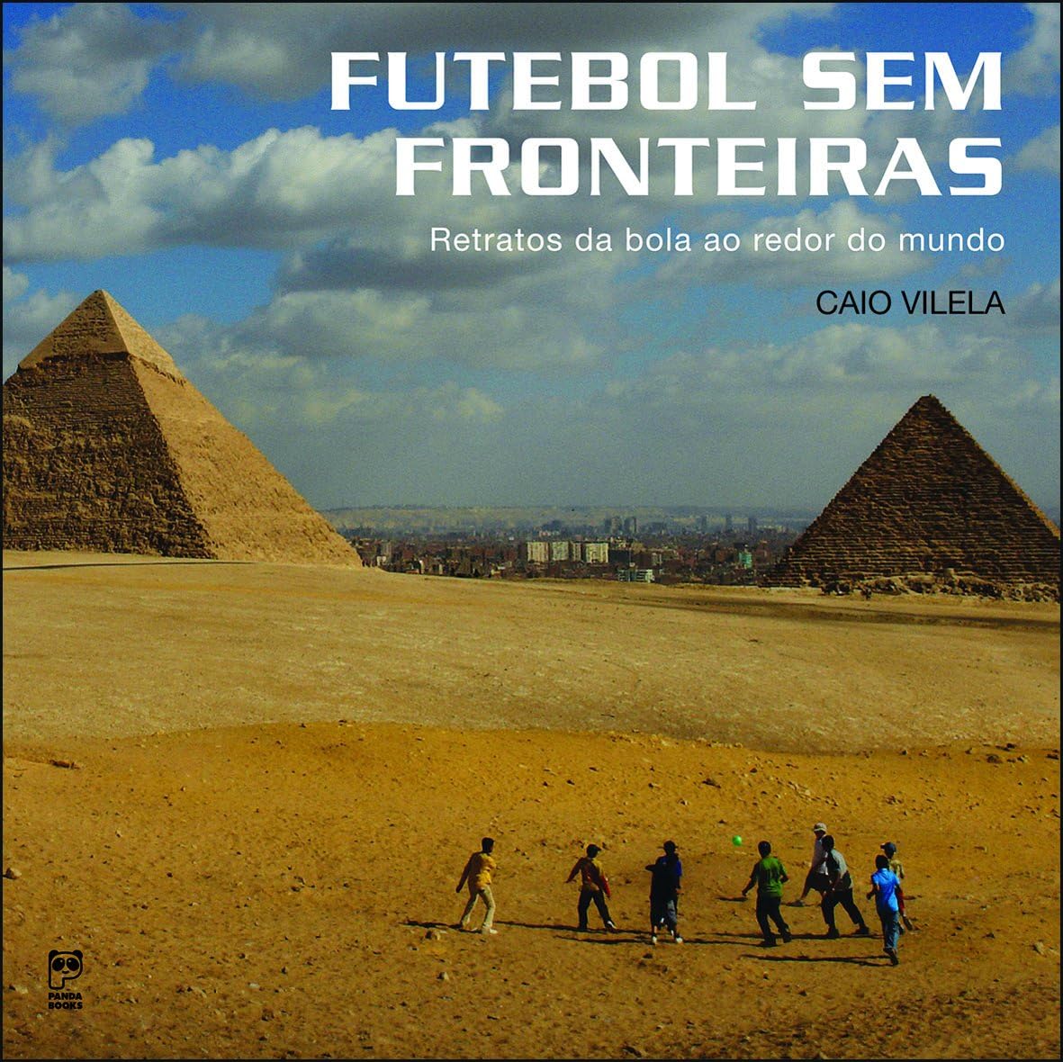 Futebol sem fronteiras: Retratos da bola ao redor