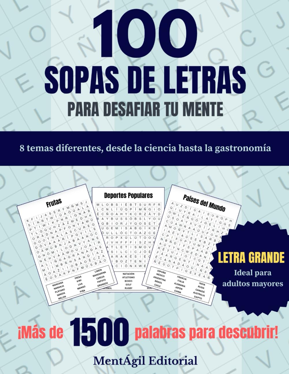 100 Sopas de Letras para Desafiar tu Mente: Más de 1.500 palabras ocultas en 8 temas. Letra grande. Ideal para adultos mayores. (Spanish Edition) baixar o livro de graça