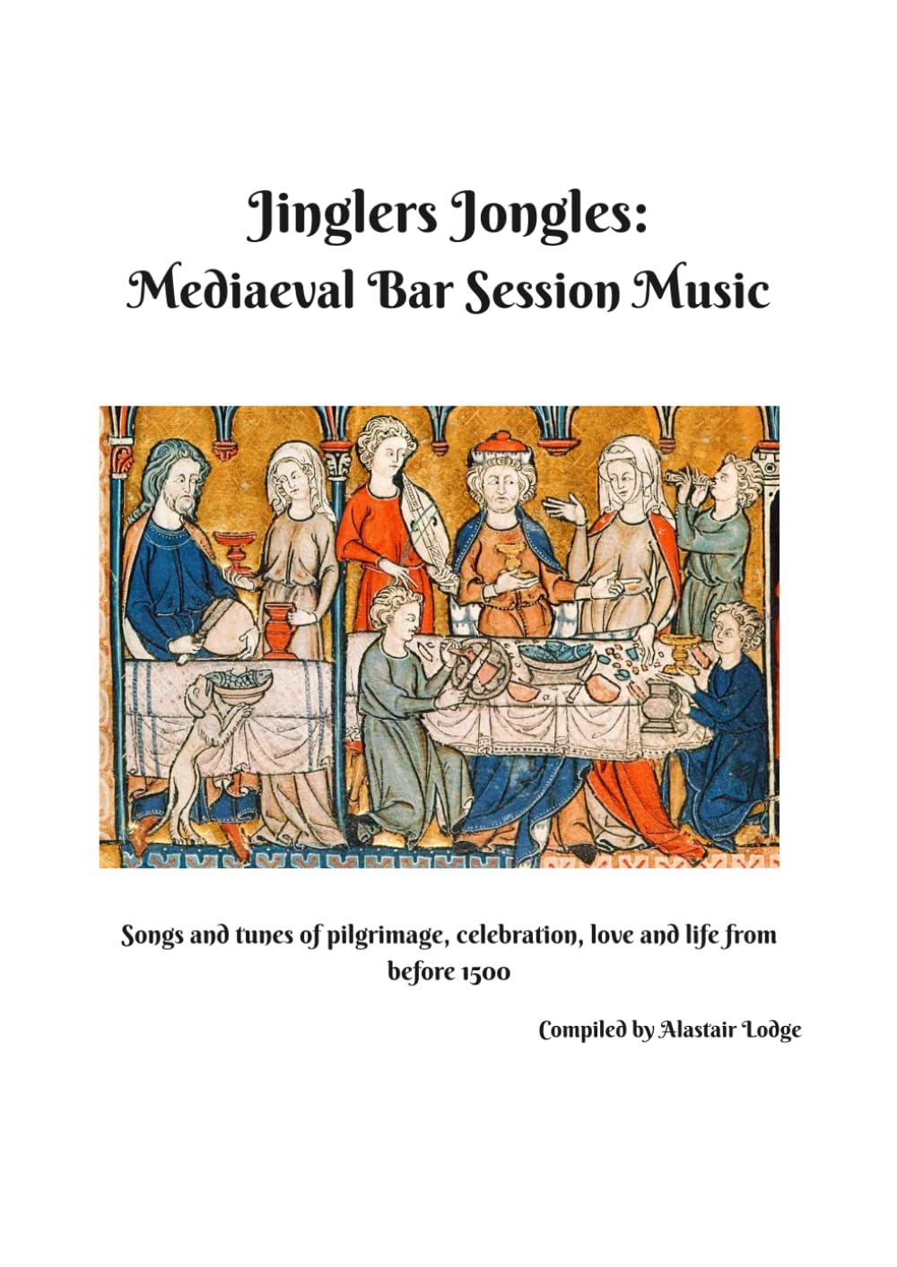 Jinglers Jongles: Mediaeval Bar Session Music: Songs and tunes of pilgrimage, celebration, love and life from before 1500 (The Wold Meridian Mediaeval and Renaissance Performer's Library) baixar o livro de graça