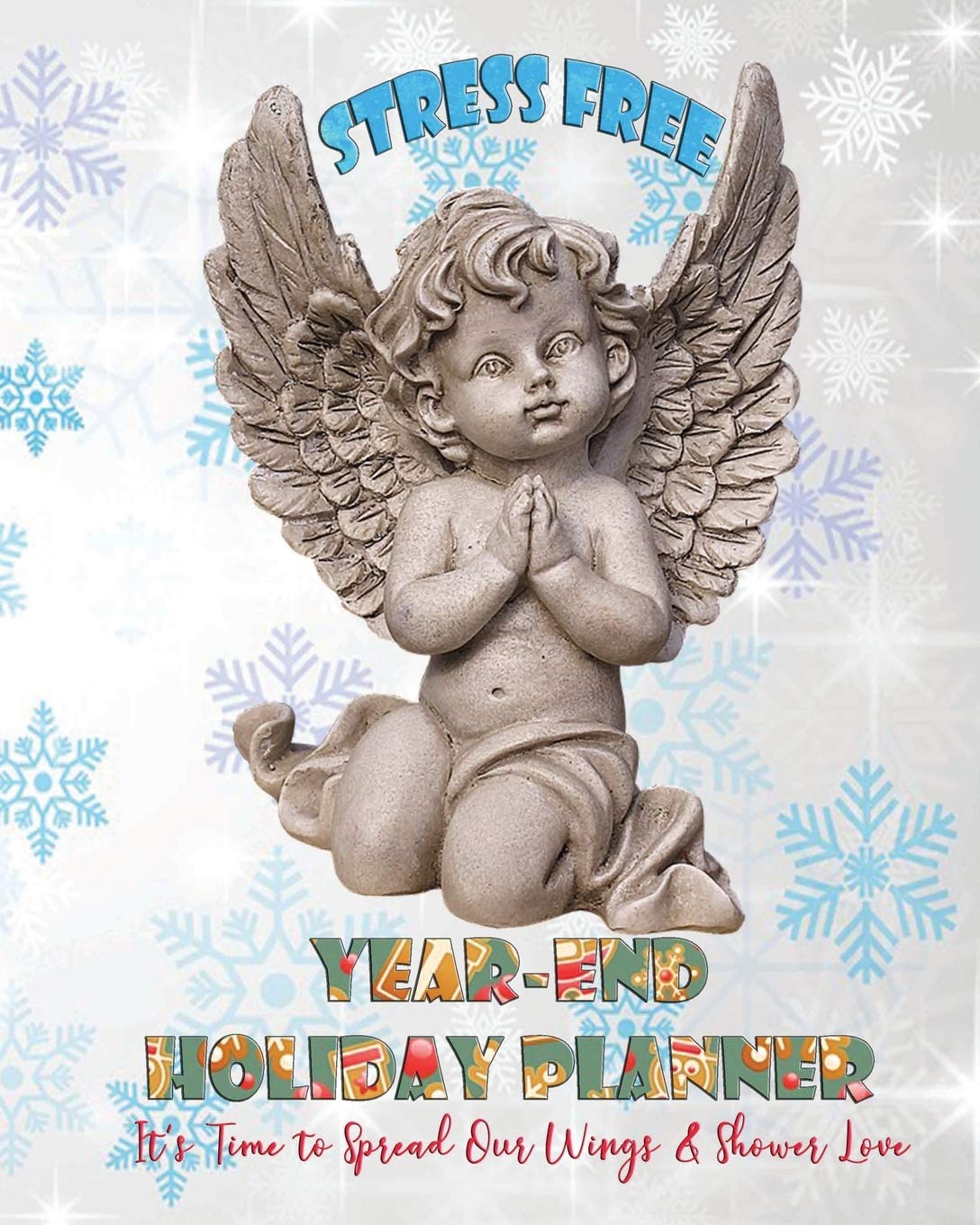 Stress Free Year-End Holiday Planner: The Ultimate One-stop Organizer for your Christmas New Year celebrations Simple Steps Guided Sections Journal,... Expense Budget Tracker, Recipes - Angel Pray baixar livro de graça