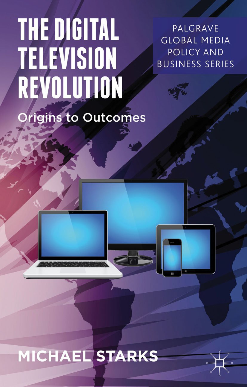 ler totalmente The Digital Television Revolution: Origins to Outcomes (Palgrave Global Media Policy and Business) (English Edition)