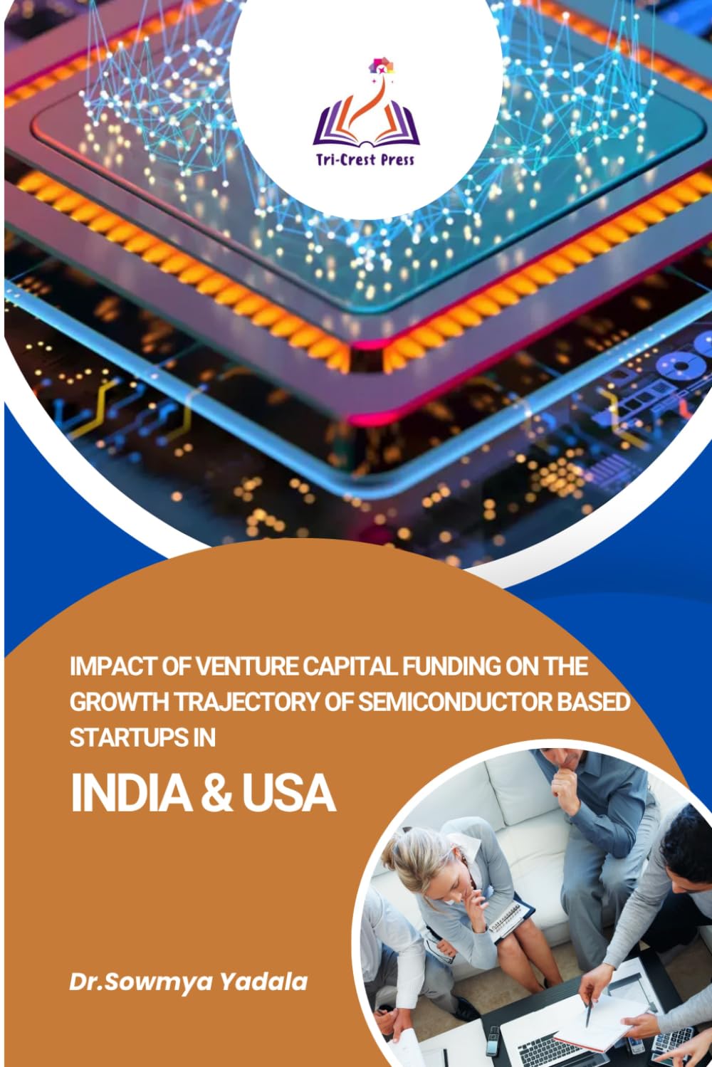 ler totalmente IMPACT OF VENTURE CAPITAL FUNDING ON THE GROWTH TRAJECTORY OF SEMICONDUCTOR BASED STARTUPS IN INDIA AND USA