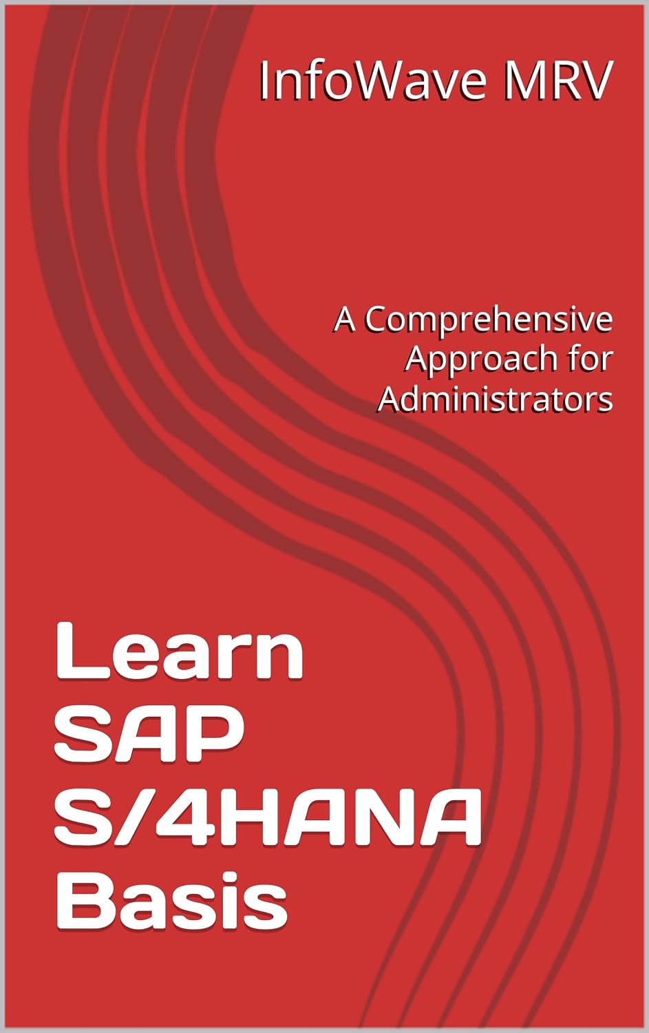 ler totalmente Learn SAP S/4HANA Basis: A Comprehensive Approach for Administrators (English Edition)