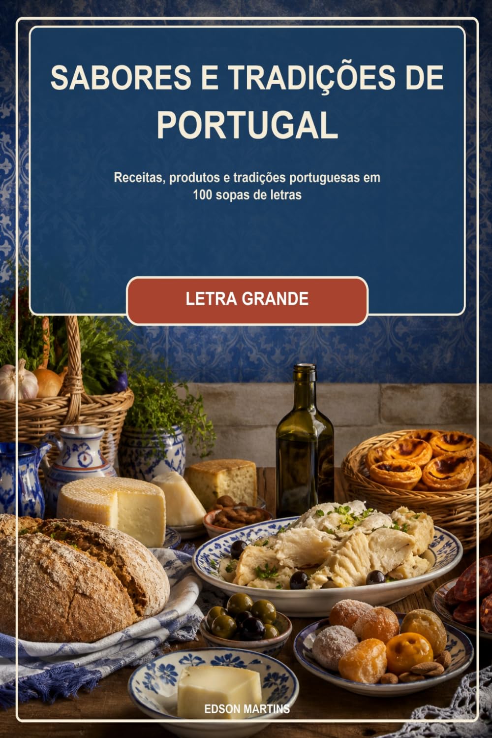 Sabores e tradições de portugal: Receitas, produtos e tradições portuguesas em 100 sopas de letras (Portuguese Edition) baixar livro de graça