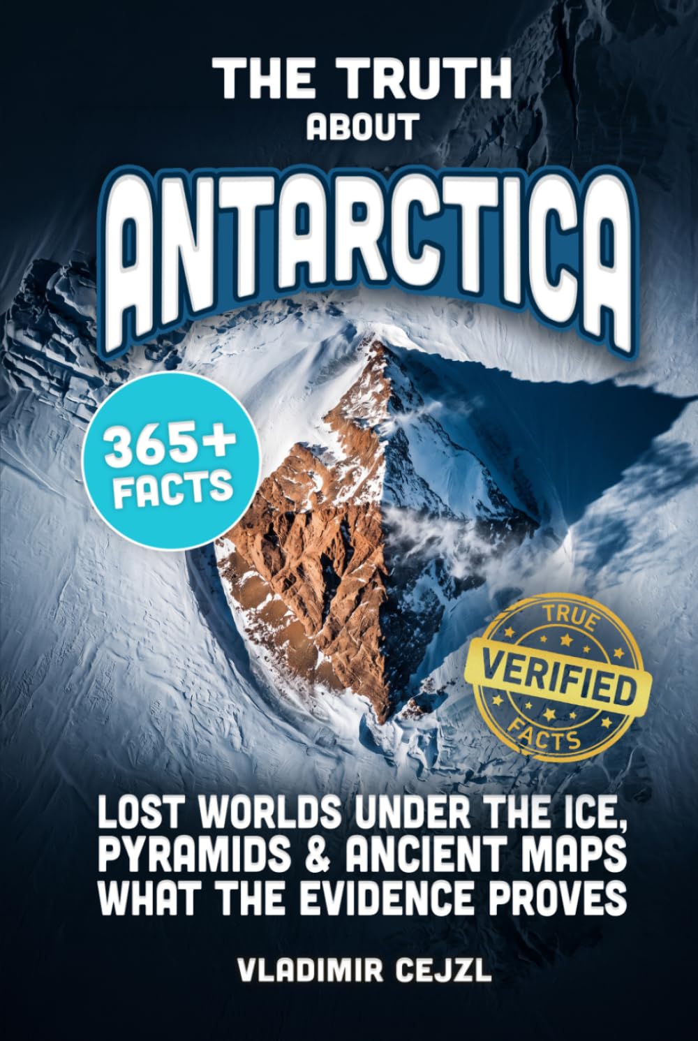 The Truth About Antarctica: 365+ Researched Facts About Lost Worlds Under the Ice, Hidden Lakes, Ancient Maps, and the Myths Still Frozen in Place (FUN & INTRIGUING FACTS BOOKS SERIES) baixar o livro de graça