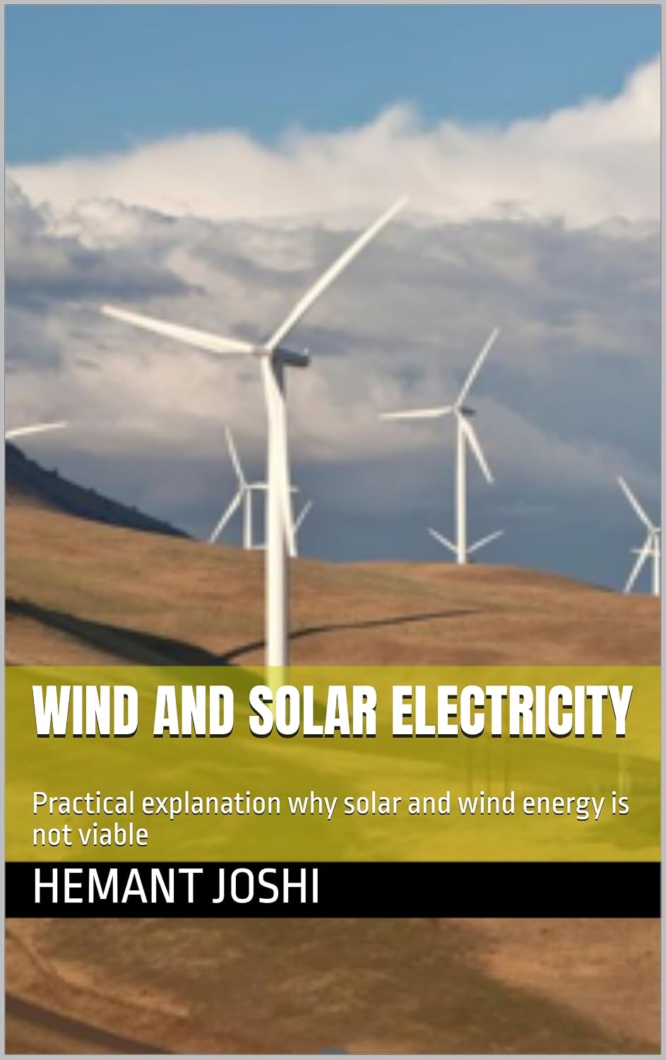 WIND AND SOLAR ELECTRICITY: Practical explanation why solar and wind energy is not viable (English Edition) baixar o livro de graça