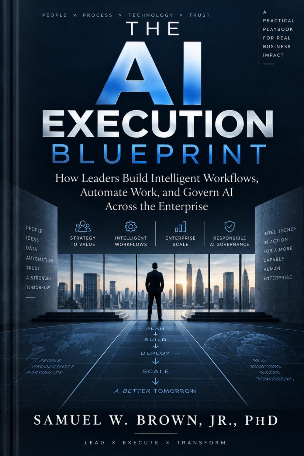 ler totalmente The AI Execution Blueprint: How Leaders Build Intelligent Workflows, Automate Work, and Govern AI Across the Enterprise