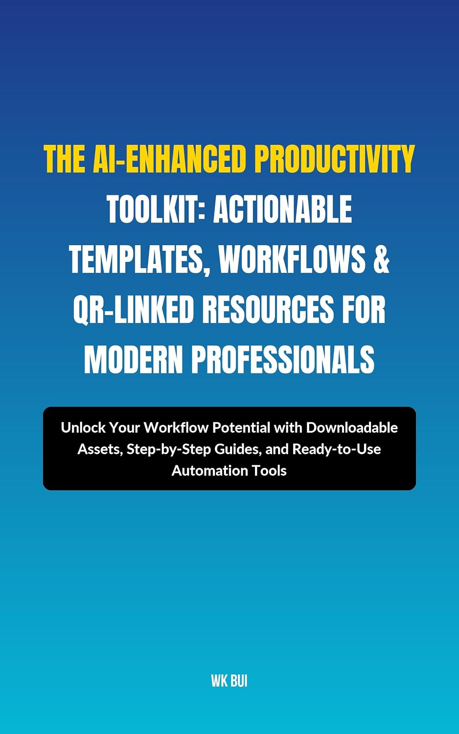 ler totalmente The AI-Enhanced Productivity Toolkit: Actionable Templates, Workflows & QR-Linked Resources for Modern Professionals: Unlock Your Workflow Potential with... Step-by-Step Guides, and (English Edition)