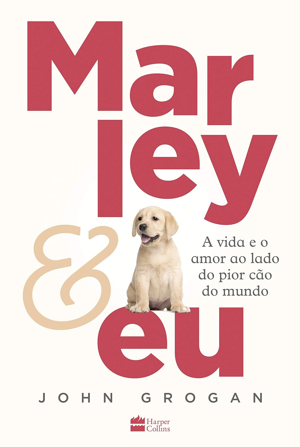 Marley & eu: A vida e o amor ao lado do pior cão do mundo baixar livro de graça
