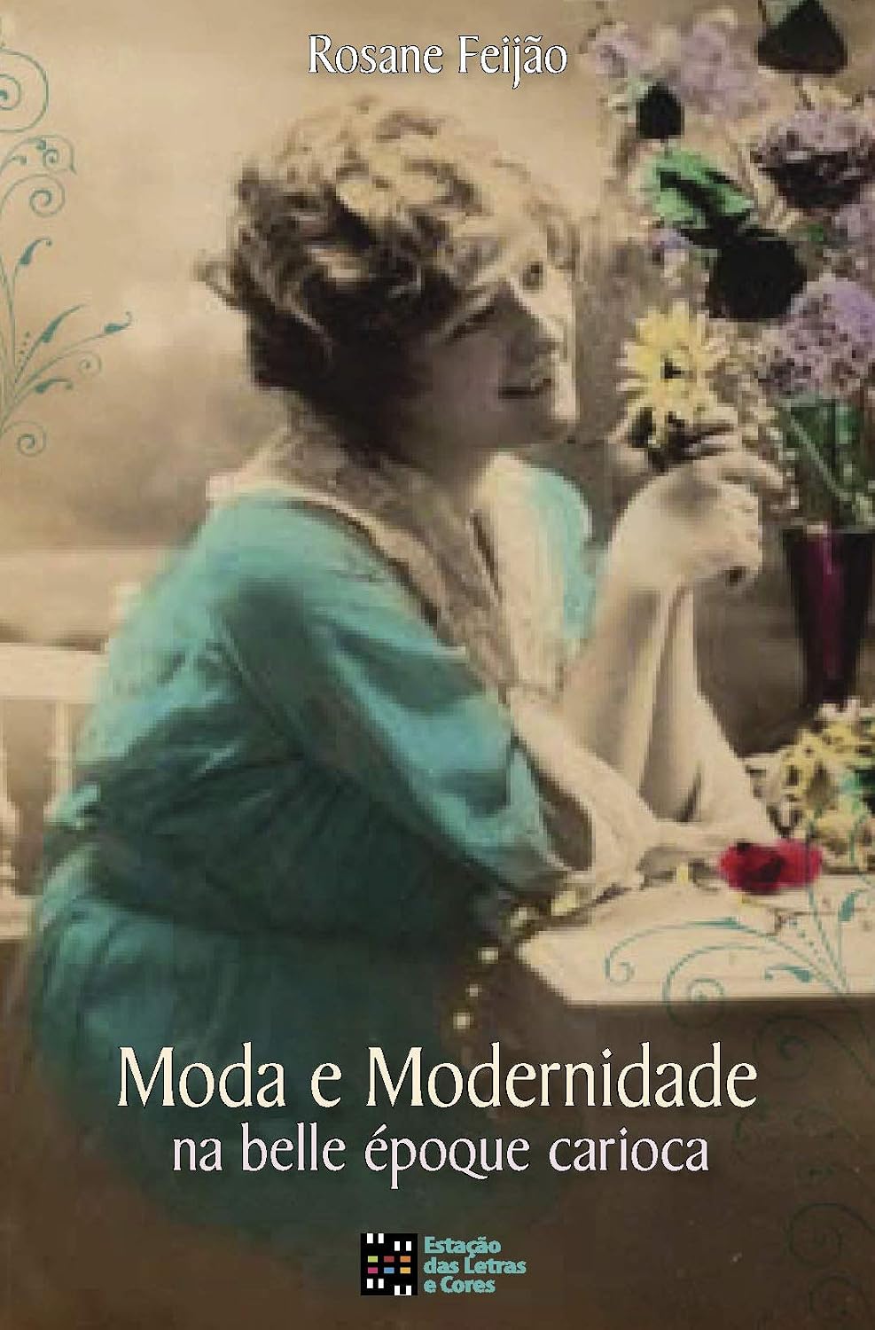 Moda e Modernidade na Belle Époque Carioca baixar livro de graça