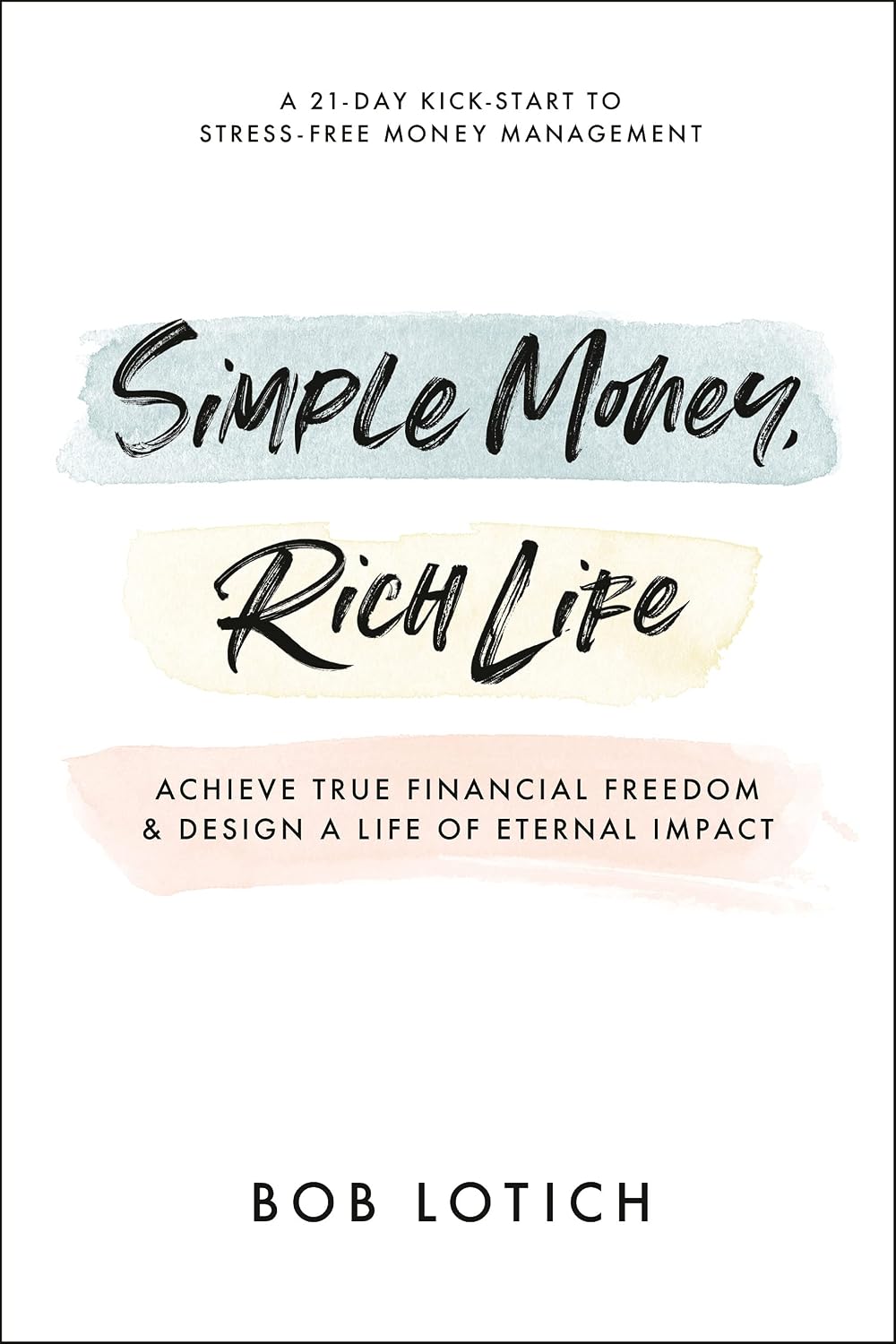 capítulo por capítulo baixar Simple Money, Rich Life: Achieve True Financial Freedom and Design a Life of Eternal Impact (English Edition)