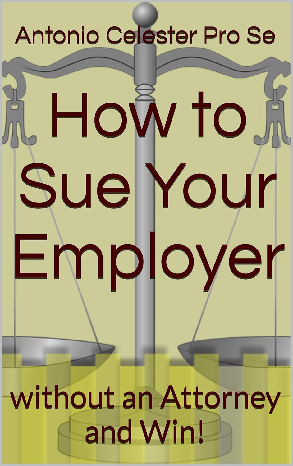 ler totalmente How to Sue Your Employer: without an Attorney and Win! (English Edition)