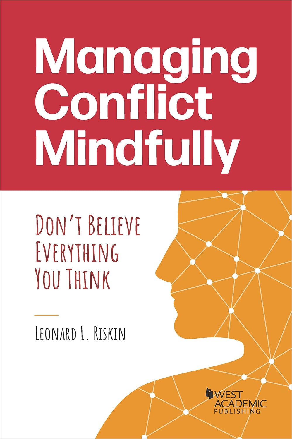Managing Conflict Mindfully: Don’t Believe Everything You Think (English Edition)