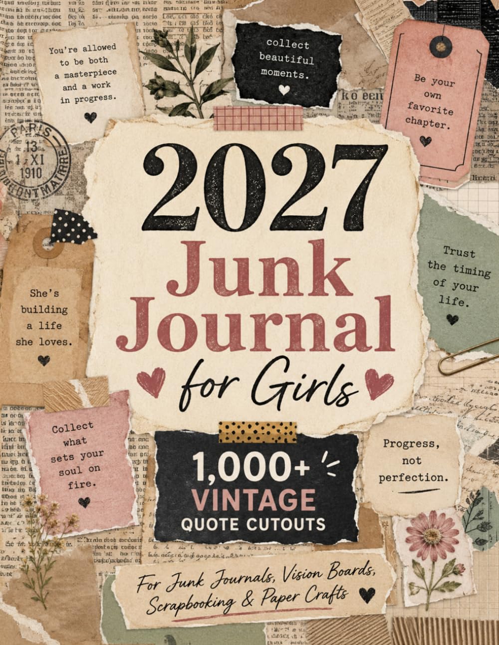2027 Junk Journal for Girls: 1,000+ Empowering Quote Cutout Images, Aesthetic Paper Scraps and Full-Color Vintage Ephemera for Vision Boards, Confidence and Dreams baixar livro de graça