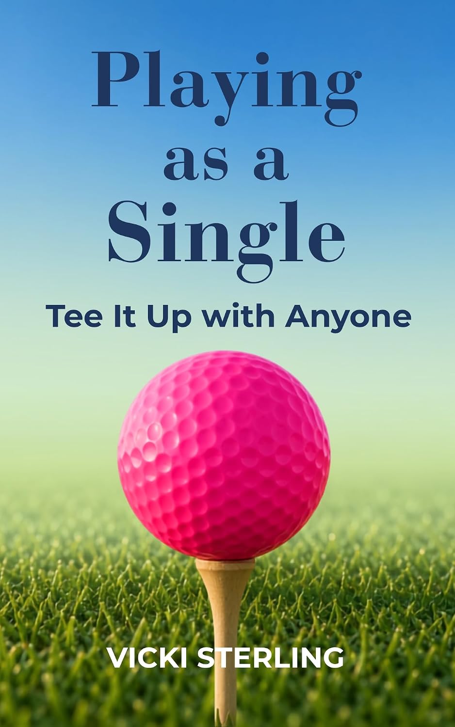 Playing as a Single: Tee It Up with Anyone (English Edition) baixar o livro de graça