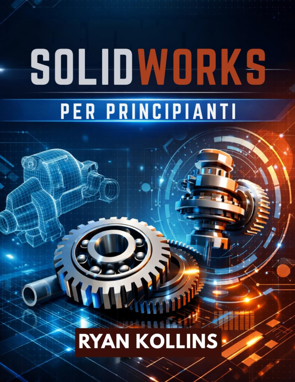 capítulo por capítulo baixar SolidWorks per principianti: Padroneggia la progettazione 3D senza stress ingegneristico (Italian Edition)