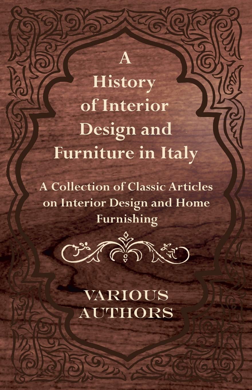 capítulo por capítulo baixar A History of Interior Design and Furniture in Italy - A Collection of Classic Articles on Interior Design and Home Furnishing